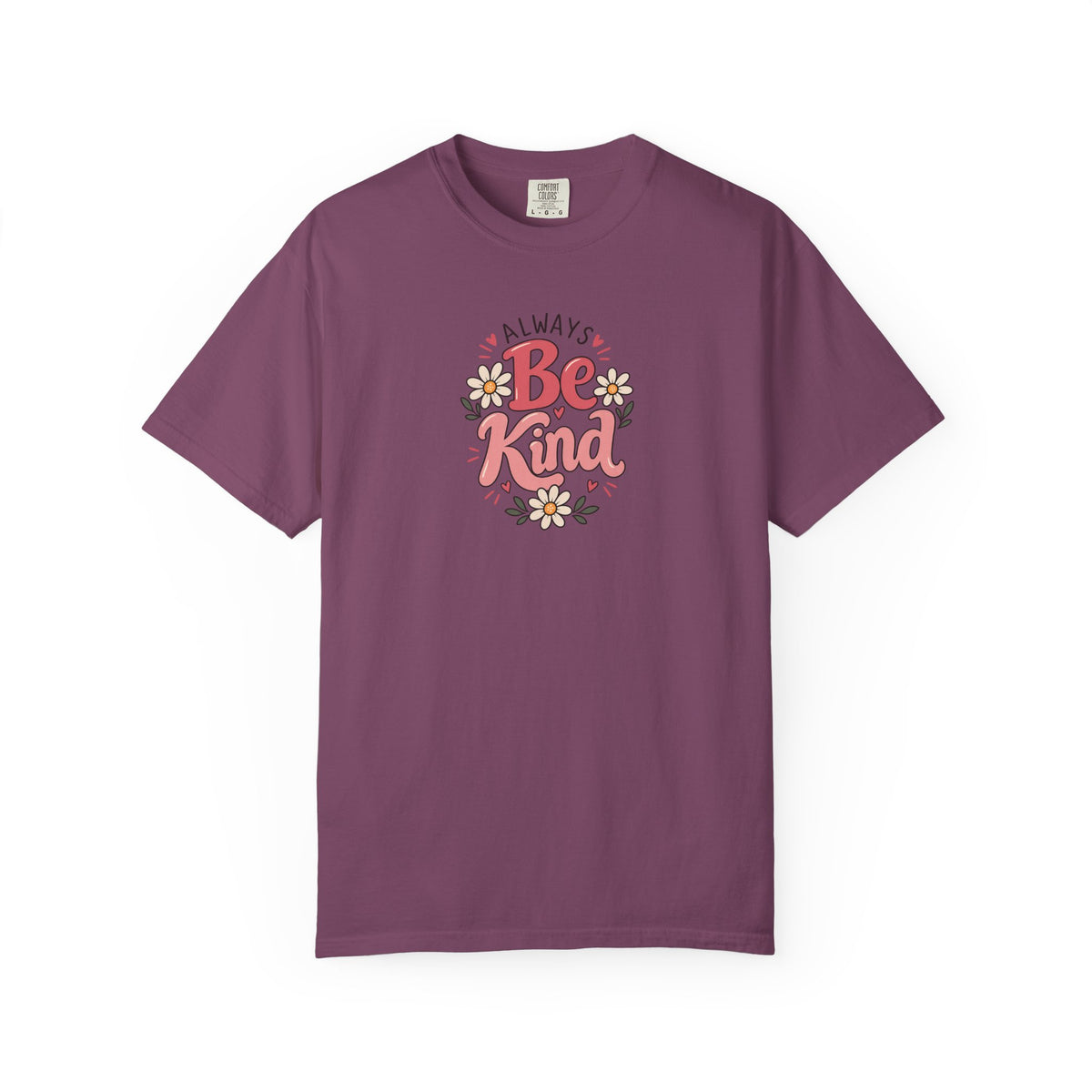 Always Be Kind Daisy Women's Garment-Dyed T-Shirt | Relaxed Unisex Cotton Tee