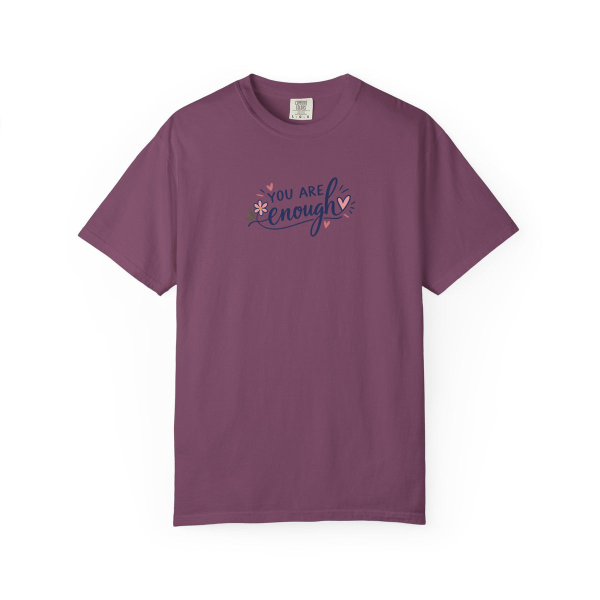You Are Enough Floral Hearts Women's Garment-Dyed T-Shirt | Relaxed Unisex Cotton Tee