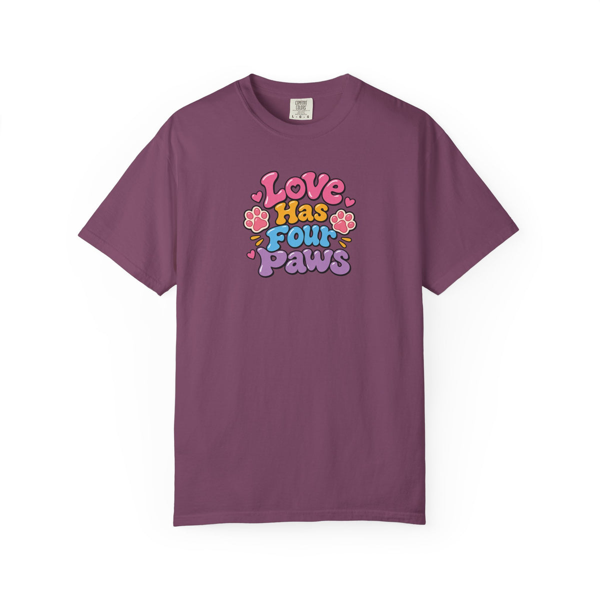 Love Has Four Paws Women's Garment-Dyed T-Shirt | Relaxed Unisex Cotton Tee