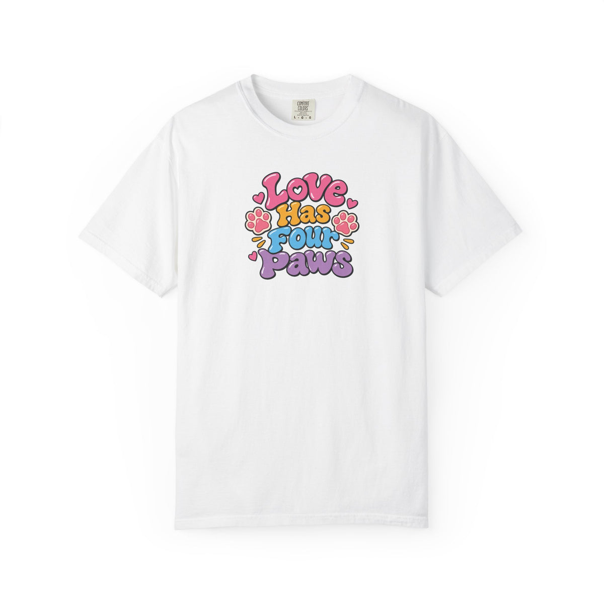 Love Has Four Paws Women's Garment-Dyed T-Shirt | Relaxed Unisex Cotton Tee