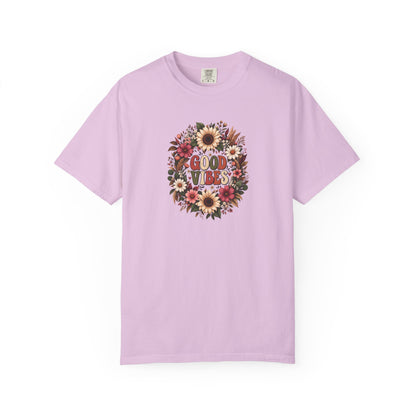 Floral Good Vibes Women's Garment-Dyed T-Shirt | Relaxed Unisex Cotton Tee