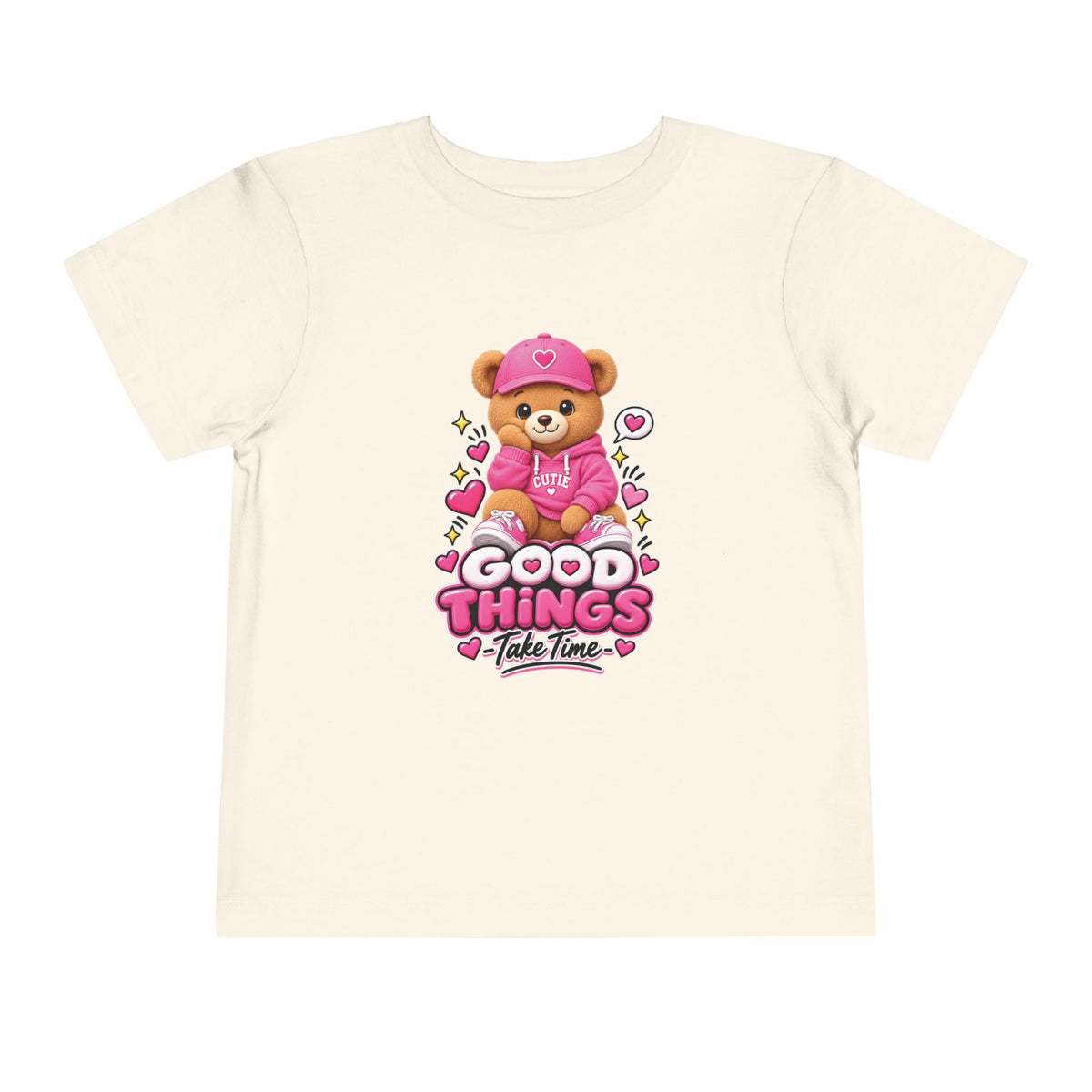Good Things Take Time Teddy Bear Toddler T-Shirt