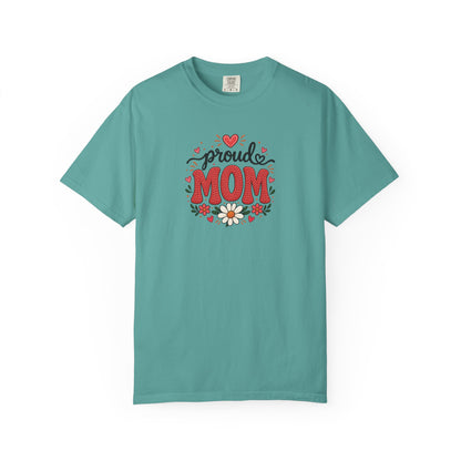 Proud Mom Women's Garment-Dyed T-Shirt | Relaxed Unisex Cotton Tee