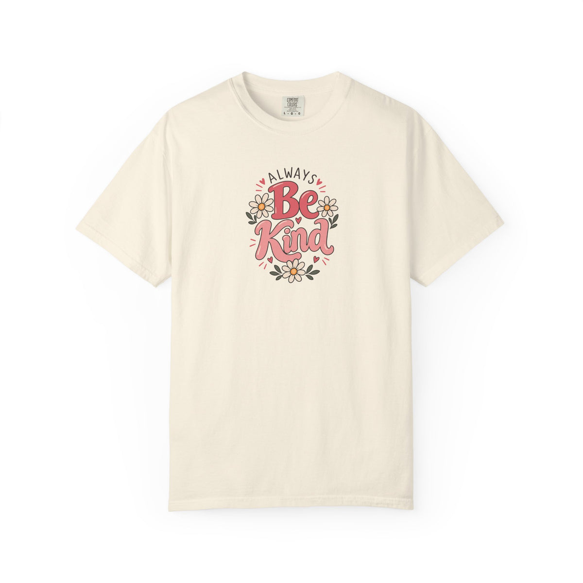 Always Be Kind Daisy Women's Garment-Dyed T-Shirt | Relaxed Unisex Cotton Tee
