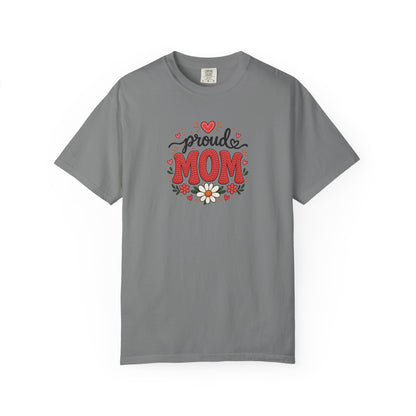 Proud Mom Women's Garment-Dyed T-Shirt | Relaxed Unisex Cotton Tee
