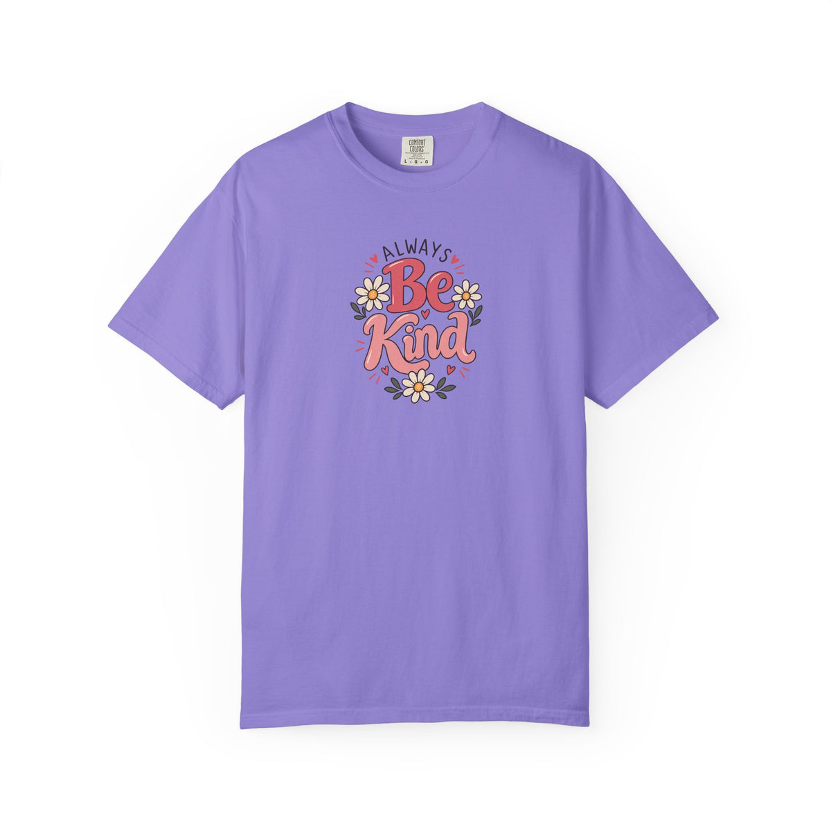 Always Be Kind Daisy Women's Garment-Dyed T-Shirt | Relaxed Unisex Cotton Tee