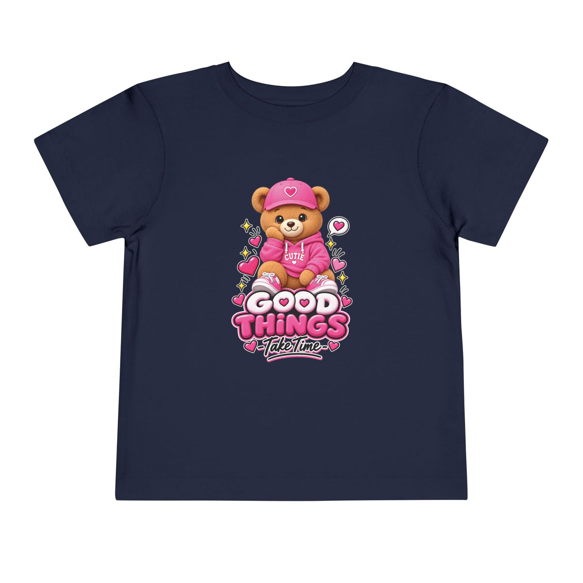 Good Things Take Time Teddy Bear Toddler T-Shirt