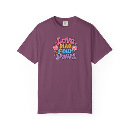 Love Has Four Paws Women's Garment-Dyed T-Shirt | Relaxed Unisex Cotton Tee