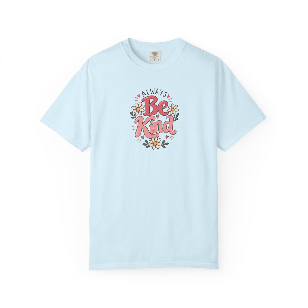 Always Be Kind Daisy Women's Garment-Dyed T-Shirt | Relaxed Unisex Cotton Tee