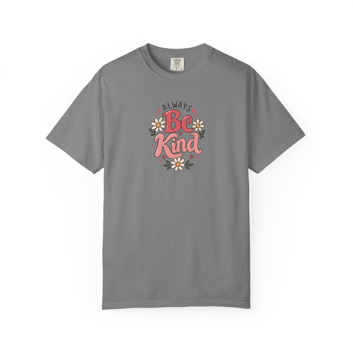 Always Be Kind Daisy Women's Garment-Dyed T-Shirt | Relaxed Unisex Cotton Tee