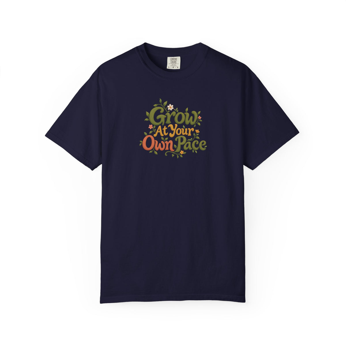 Grow At Your Own Pace Women's Garment-Dyed T-Shirt | Relaxed Unisex Cotton Tee