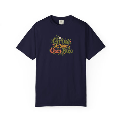 Grow At Your Own Pace Women's Garment-Dyed T-Shirt | Relaxed Unisex Cotton Tee