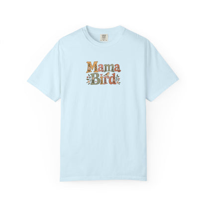 Mama Bird Women's Garment-Dyed T-Shirt | Relaxed Unisex Cotton Tee