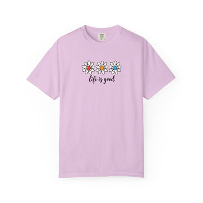 Daisy Life Is Good Women's Garment-Dyed T-Shirt | Relaxed Unisex Cotton Tee