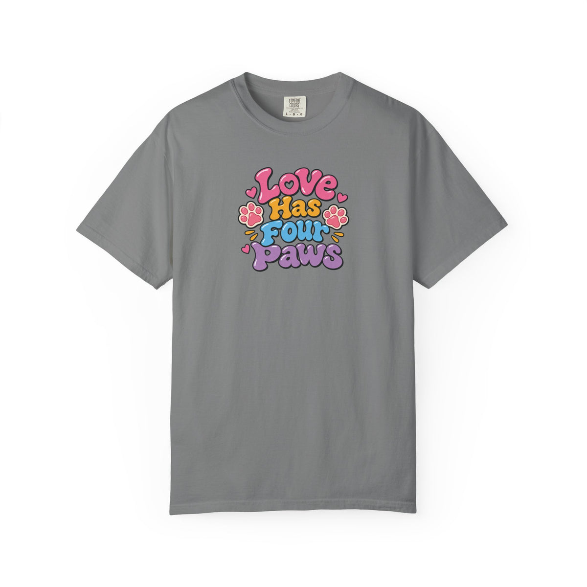 Love Has Four Paws Women's Garment-Dyed T-Shirt | Relaxed Unisex Cotton Tee