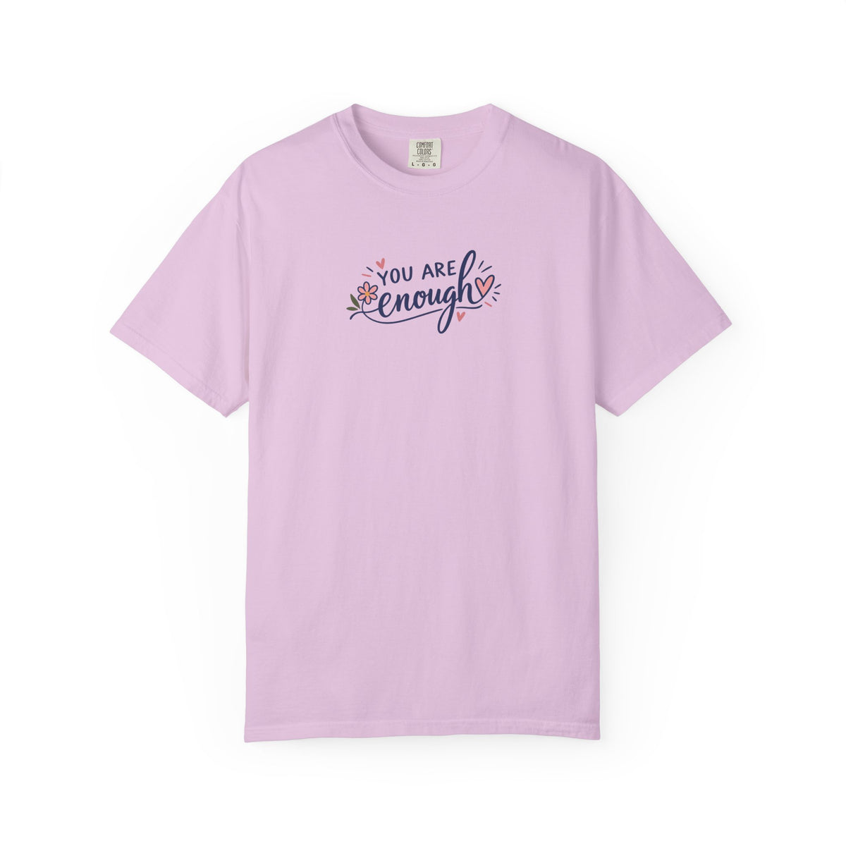 You Are Enough Floral Hearts Women's Garment-Dyed T-Shirt | Relaxed Unisex Cotton Tee