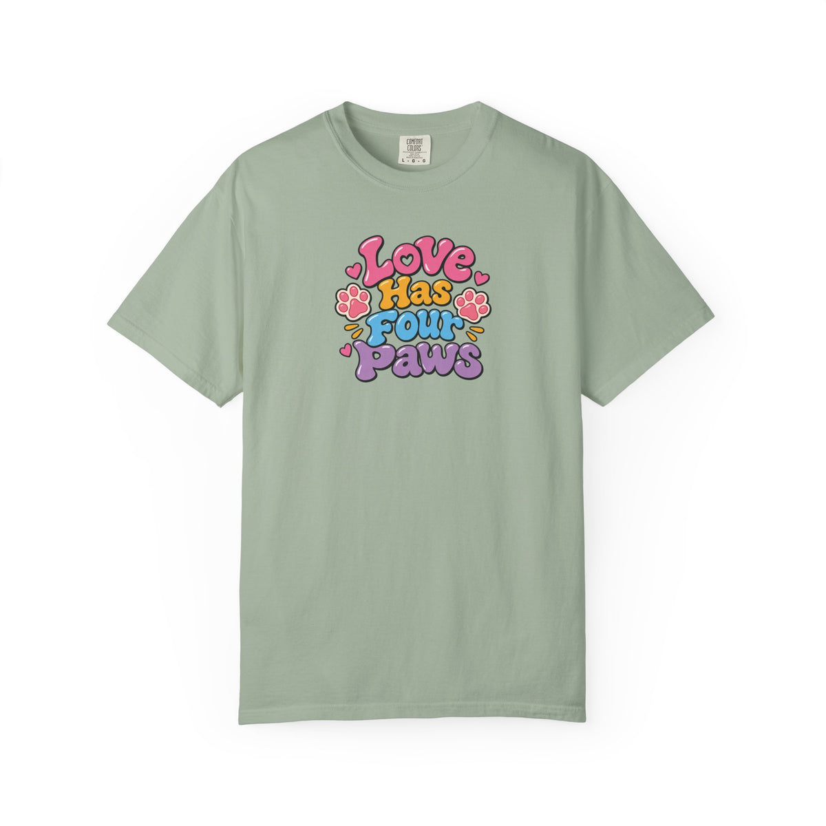 Love Has Four Paws Women's Garment-Dyed T-Shirt | Relaxed Unisex Cotton Tee