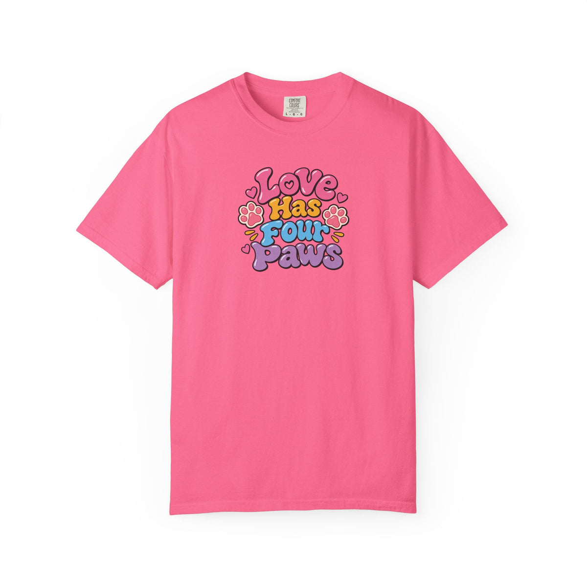 Love Has Four Paws Women's Garment-Dyed T-Shirt | Relaxed Unisex Cotton Tee