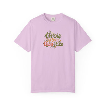 Grow At Your Own Pace Women's Garment-Dyed T-Shirt | Relaxed Unisex Cotton Tee