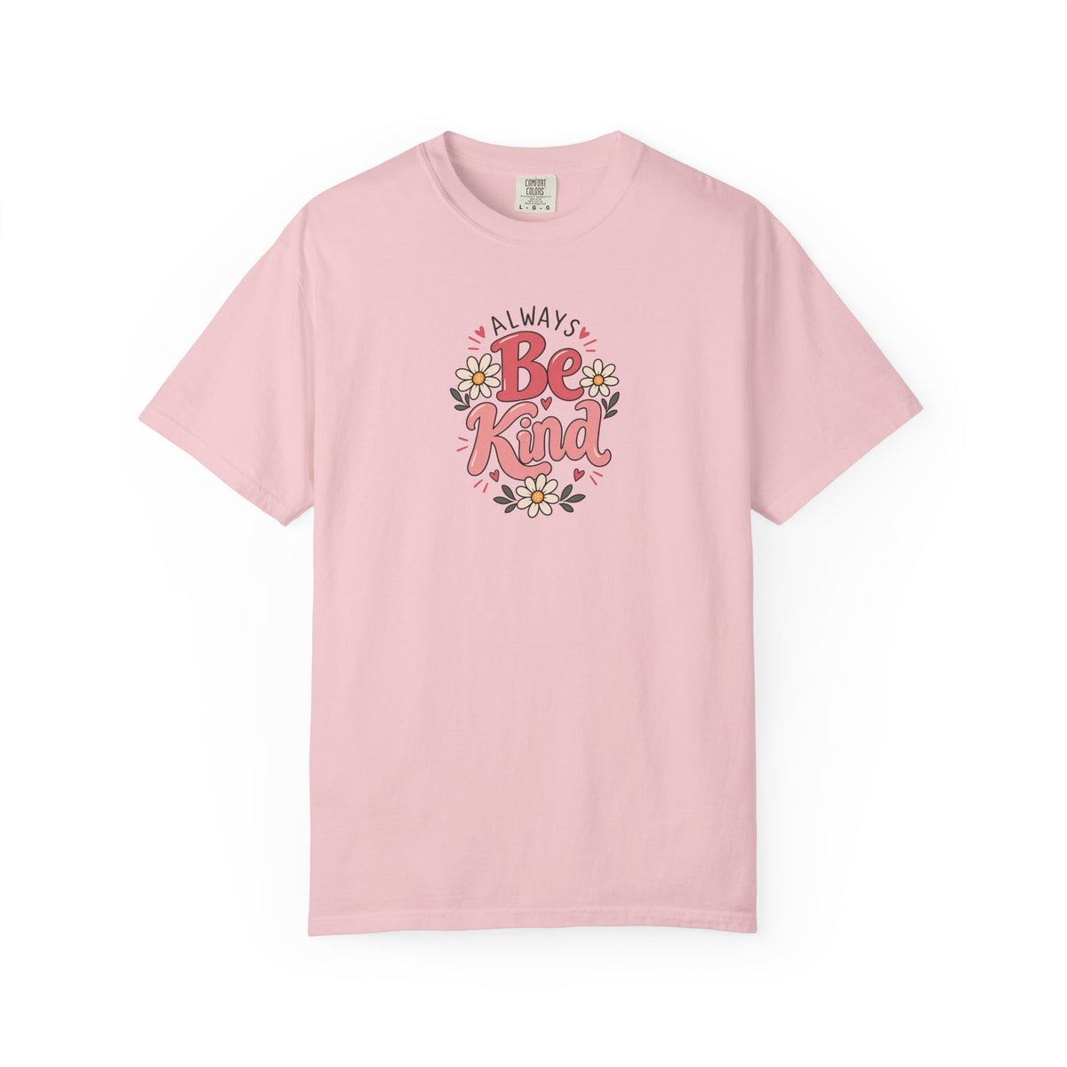 Always Be Kind Daisy Women's Garment-Dyed T-Shirt | Relaxed Unisex Cotton Tee
