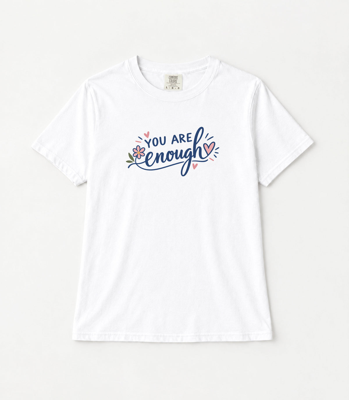 You Are Enough Floral Hearts Women's Garment-Dyed T-Shirt | Relaxed Unisex Cotton Tee