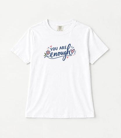 You Are Enough Floral Hearts Women's Garment-Dyed T-Shirt | Relaxed Unisex Cotton Tee