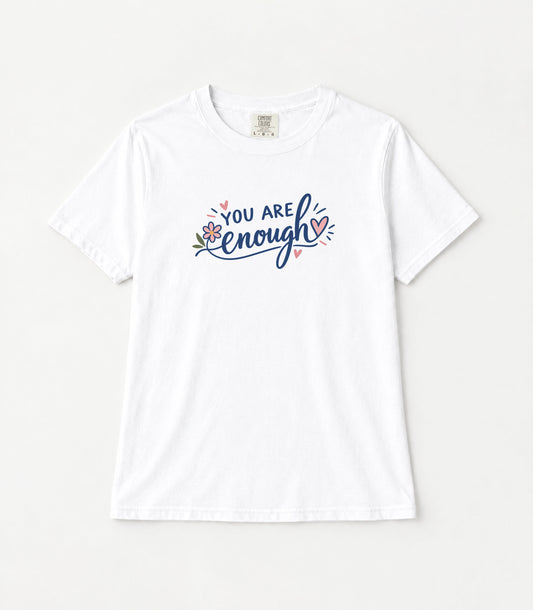 You Are Enough Floral Hearts Women's Garment-Dyed T-Shirt | Relaxed Unisex Cotton Tee