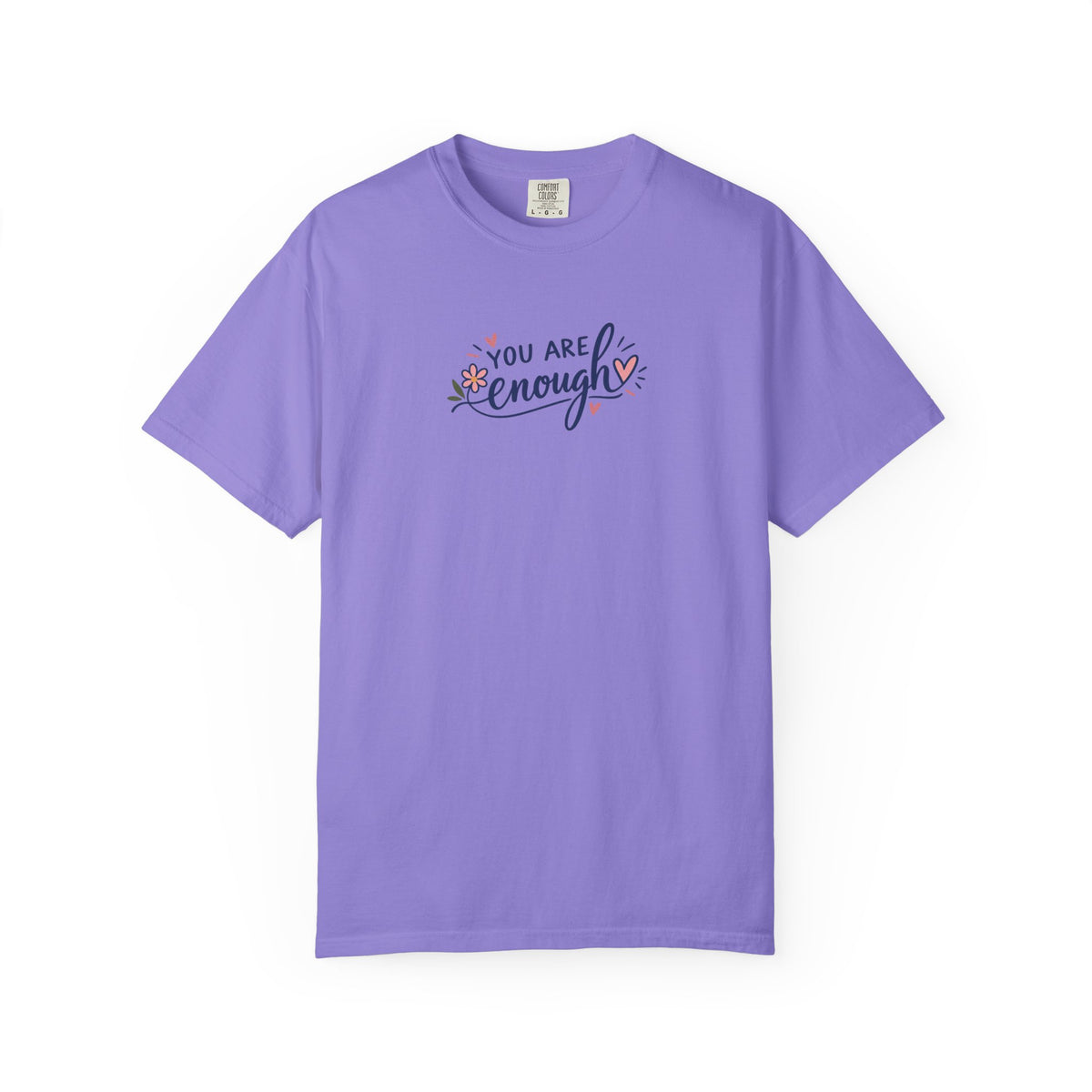 You Are Enough Floral Hearts Women's Garment-Dyed T-Shirt | Relaxed Unisex Cotton Tee