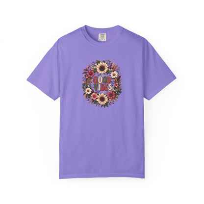 Floral Good Vibes Women's Garment-Dyed T-Shirt | Relaxed Unisex Cotton Tee