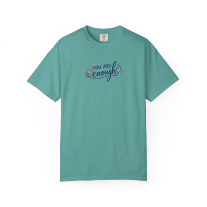 You Are Enough Floral Hearts Women's Garment-Dyed T-Shirt | Relaxed Unisex Cotton Tee