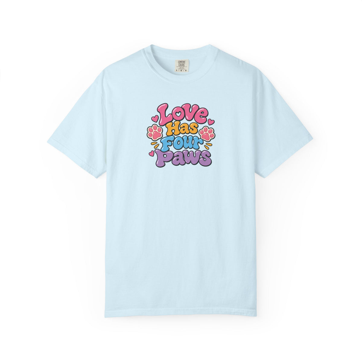 Love Has Four Paws Women's Garment-Dyed T-Shirt | Relaxed Unisex Cotton Tee