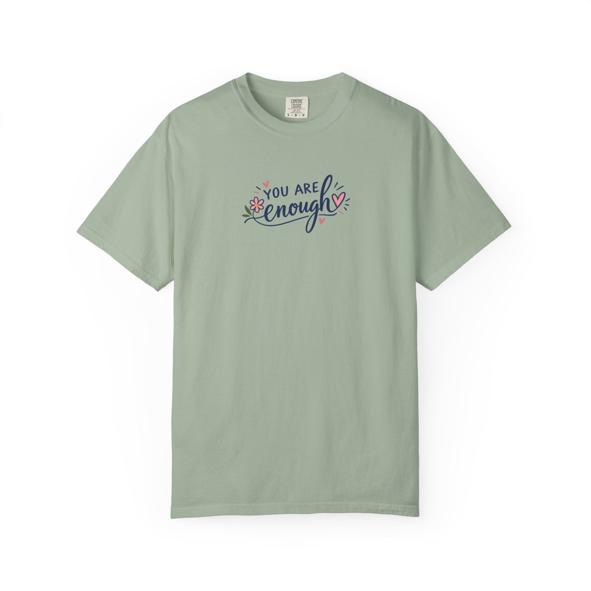 You Are Enough Floral Hearts Women's Garment-Dyed T-Shirt | Relaxed Unisex Cotton Tee