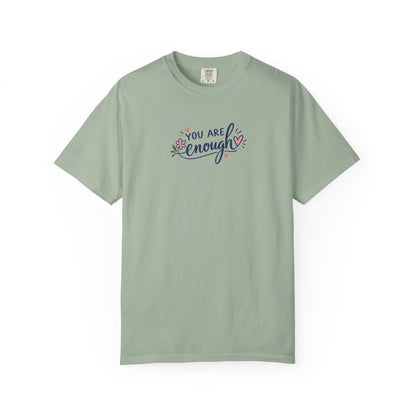 You Are Enough Floral Hearts Women's Garment-Dyed T-Shirt | Relaxed Unisex Cotton Tee