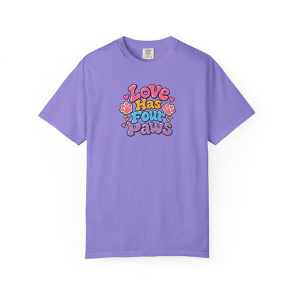 Love Has Four Paws Women's Garment-Dyed T-Shirt | Relaxed Unisex Cotton Tee