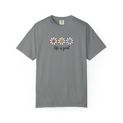 Daisy Life Is Good Women's Garment-Dyed T-Shirt | Relaxed Unisex Cotton Tee