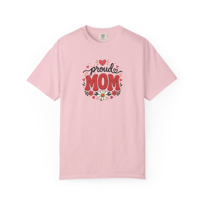 Proud Mom Women's Garment-Dyed T-Shirt | Relaxed Unisex Cotton Tee