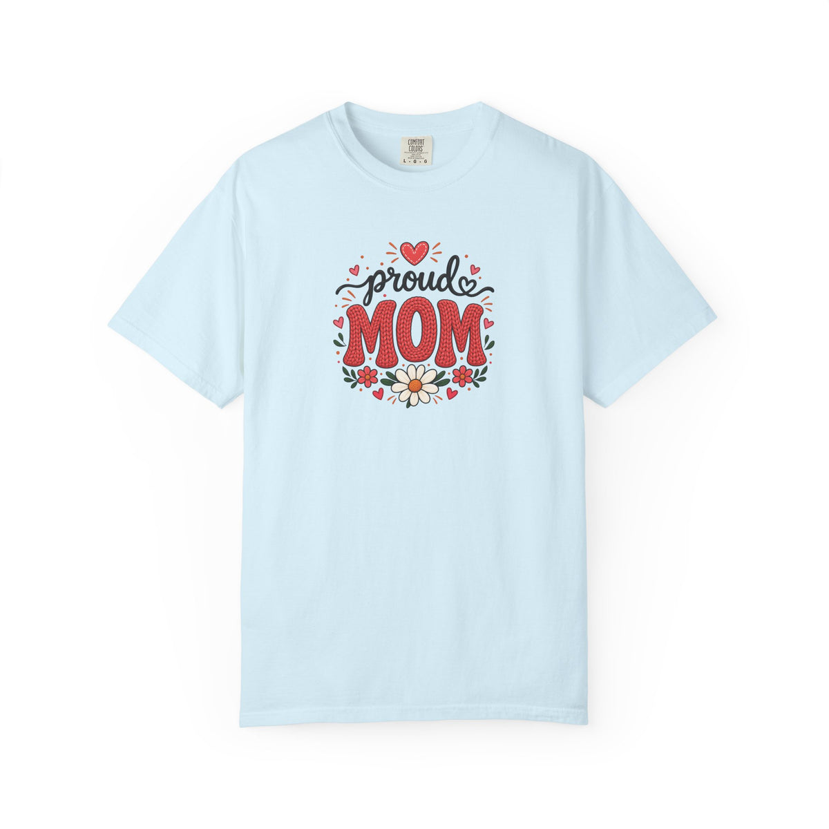Proud Mom Women's Garment-Dyed T-Shirt | Relaxed Unisex Cotton Tee