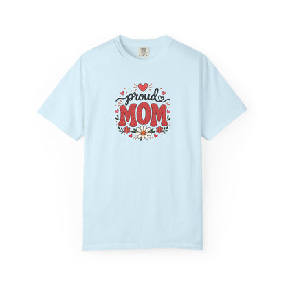 Proud Mom Women's Garment-Dyed T-Shirt | Relaxed Unisex Cotton Tee